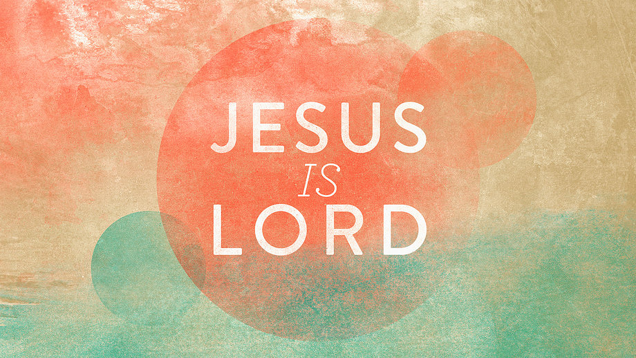 Jesus is Lord